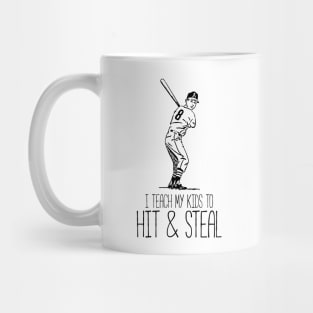 I Teach My Kids To Hit And Steal Funny Baseball Quote Mom Mug